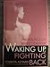 Books : Waking Up/Fighting Back: The Politics of Breast Cancer