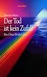 Der Tod ist kein Zufall. Eine Chance f�r das Leben