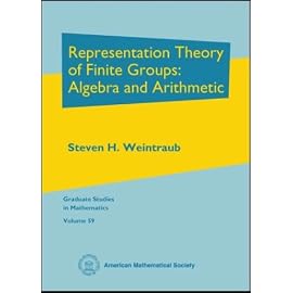 Representation Theory of Finite Groups: Algebra and Arithmetic (Graduate Studies in Mathematics)