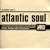 Definitive Sound of Atlantic Soul