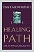 The Healing Path: How the Hurts in Your Past Can Lead You to a More Abundant Life