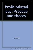 Profit related pay : practice and theory