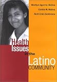 Health Issues in the Latino Community (Public Health/Vulnerable Populations)