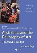 Aesthetics and the Philosophy of Art: The Analytic Tradition: An Anthology (Blackwell Philosophy Anthologies)