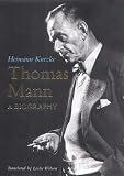Thomas Mann : A Biography. Life as a work of art