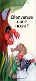 Bienvenue chez nous Bienvenue chez nous