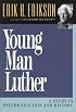 Young Man Luther: A Study in Psychoanalysis and History (Austen Riggs Monograph, No 4)