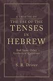 Treatise on the Use of Tenses in Hebrew: And Some Other Syntactical Questions