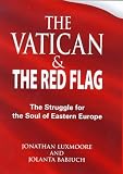 The Vatican and the Red Flag: The Struggle for the Soul of Eastern Europe