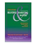 A Guide to Getting It: Branding & Marketing Mastery