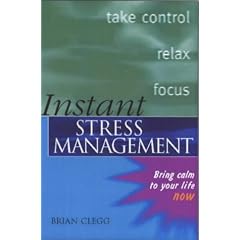 Instant Stress Management: Bring Calm to Your Life Now (Instant (Kogan Page))