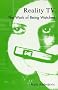 Reality TV: The Work of Being Watched (Critical Media Studies)