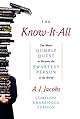 The Know-It-All: One Man's Humble Quest to Become the Smartest Person in the World