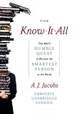 The Know-It-All: One Man's Humble Quest to Become the Smartest Person in the World