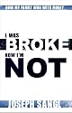 I Was Broke. Now I'm Not.