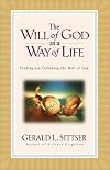 The Will of God as a Way of Life: How to Make Every Decision with Peace and Confidence