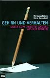 Gehirn und Verhalten. Unser Kopf arbeitet anders, als wir denken