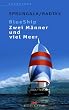 BlueShip ( Blue Ship). Zwei M�nner und viel Meer. Eine ungew�hnliche Weltumsegelung