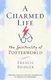 A Charmed Life: The Spirituality of Potterworld