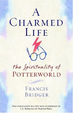 A Charmed Life: The Spirituality of Potterworld
