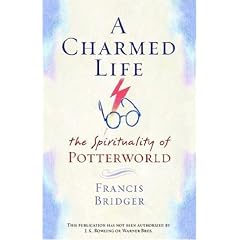 A Charmed Life: The Spirituality of Potterworld