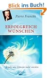 Erfolgreich w�nschen: 7 Regeln wie Tr�ume wahr werden