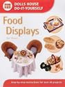 Food Displays: Step-by-step Instructions for More Than 40 Projects (Dolls' House Do-it-yourself)