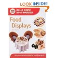 Food Displays: Step-by-step Instructions for More Than 40 Projects (Dolls' House Do-It-Yourself)