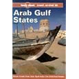 Lonely Planet Arab Gulf States: Bahrain, Kuwait, Oman, Oatar, Saudi Arabia and the United Arab Emirates (Lonely Planet... by  Gordon Robison
