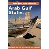 Lonely Planet Arab Gulf States: Bahrain, Kuwait, Oman, Oatar, Saudi Arabia & the United Arab Emirates