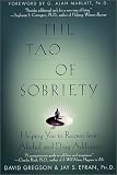 The Tao of Sobriety: Helping You to Recover from Alcohol and Drug Addiction