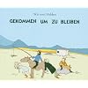 Gekommen Um zu Bleiben