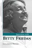 Interviews With Betty Friedan (Conversations With Public Intellectuals)