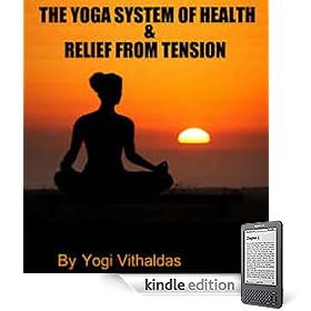 The Yoga System of Health & Relief From Tension (Kindle Edition)