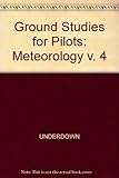 Ground studies for pilots. Vol.4, Meteorology