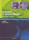 Livres Massages - Massages et massothérapie : Effets, techniques et applications