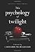 The Psychology of Twilight