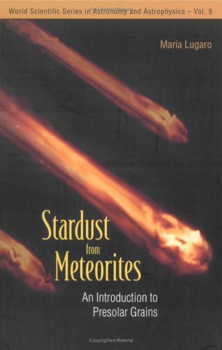 stardust from meteorites an introduction to presolar grains