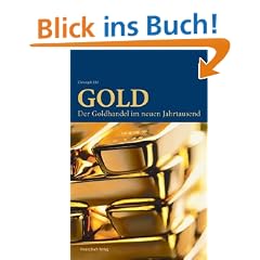 Gold: der Goldhandel im neuen Jahrtausend