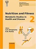 Nutrition and Fitness, Vol.2, Metabolic Studies in Health and Disease: 4th International Conference on Nutrition and Fitness, Athens, May 2000 (World Review of Nutrition and Dietetics)