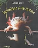 Incredible life cycles