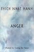 Anger: Wisdom for Cooling the Flames