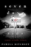 Seven Days and Seven Sins: A Novel in Short Stories