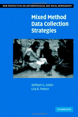 Mixed Method Data Collection Strategies (New Perspectives on Anthropological and Social Demography)