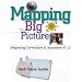 Mapping the Big Picture: Integrating Curriculum and Assessment, K-12