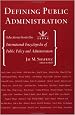 Defining Public Administration: Selections from the International Encyclopedia of Public Policy and Administration