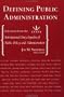 Defining Public Administration: Selections from the International Encyclopedia of Public Policy and Administration