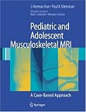 Pediatric and Adolescent Musculoskeletal MRI: A Case-Based Approach