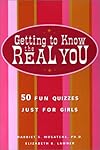 Getting to Know the Real You: 50 Fun Quizzes Just for Girls