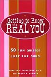 Getting to Know the Real You: 50 Fun Quizzes Just for Girls